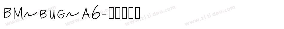 BM bug A6字体转换
